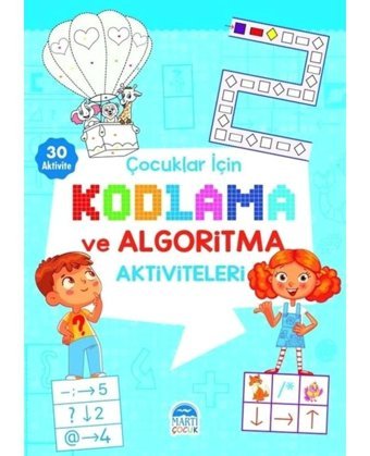Çocuklar çin Kodlama ve Algoritma Aktiviteleri - Mavi- Martı Yayınları