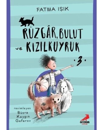 Rüzgar Bulut ve Kızılkuyruk - 3 - Fatma Işık - Erdem Çocuk