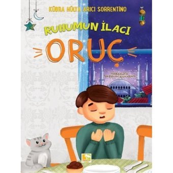 Ruhumun İlacı - Oruç - Kübra Hülya Arıcı Sorrentino - Çınaraltı Yayınları