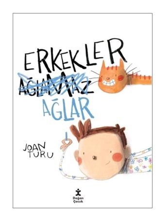 Erkekler Ağlar - Joan Turu - Doğan Çocuk