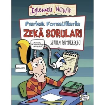 Parlak Formüllerle Zeka Soruları - Eğlenceli Matematik - Serhan Büyükkeçeci - Eğlenceli Bilgi