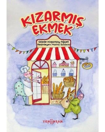Kızarmış Ekmek - Gözde Koşarsoy Ağçeli - Yeni İnsan Yayınevi