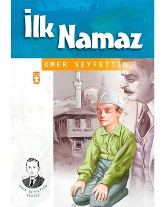 İlk Namaz - Ömer Seyfettin - Timaş Çocuk