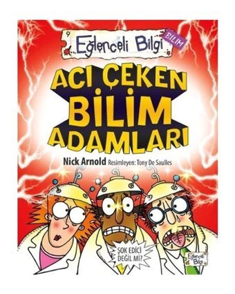 Acı Çeken Bilim Adamları - Nick Arnold - Eğlenceli Bilgi