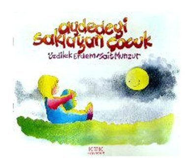 Aydedeyi Saklayan Çocuk - Özdilek Erdem - Kök Yayıncılık