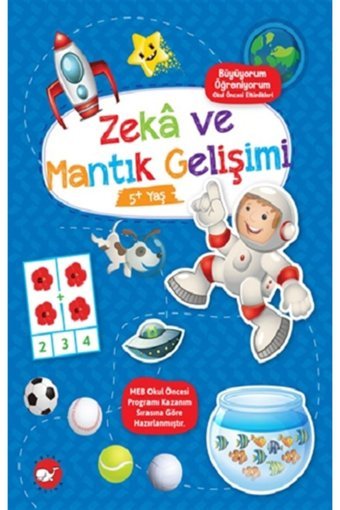 Beyaz Balina Yayınları Zeka Ve Mantık Gelişimi 5+ Yaş - Büyüyorum Öğreniyorum Okul Öncesi Etkinlikleri