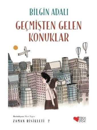 Geçmişten Gelen Konuklar - Bilgin Adalı - Can Çocuk Yayınları