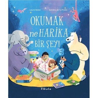Okumak Ne Harika Bir Şey! - Laura Baker - Fibula Yayıncılık