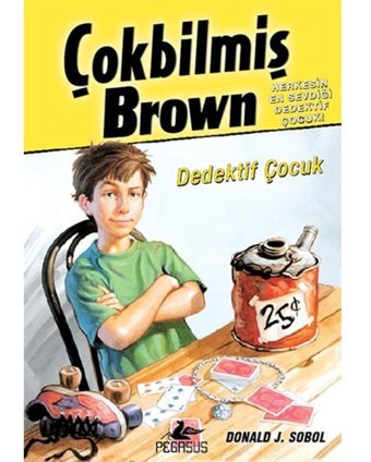 Çokbilmiş Brown 1 - Dedektif Çocuk - Donald J. Sobol - Pegasus