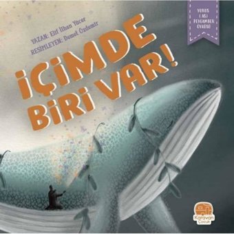 İçimde Biri Var - Yunus(AS) Peygamber Öyküsü - Elif İlhan Yücer - Karavan Çocuk