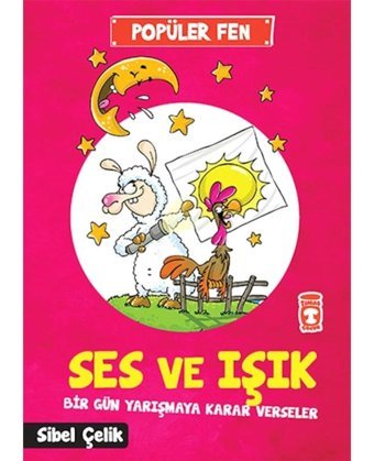 Popüler Fen - Ses ve Işık Bir Gün Yarışmaya Karar Verseler - Sibel Çelik - Timaş Çocuk