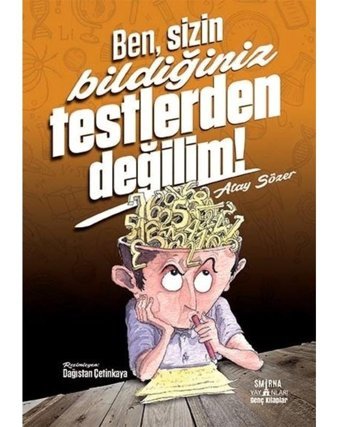 Ben Sizin Bildiğiniz Testlerden Değilim! - Atay Sözer - Smirna Yayınları