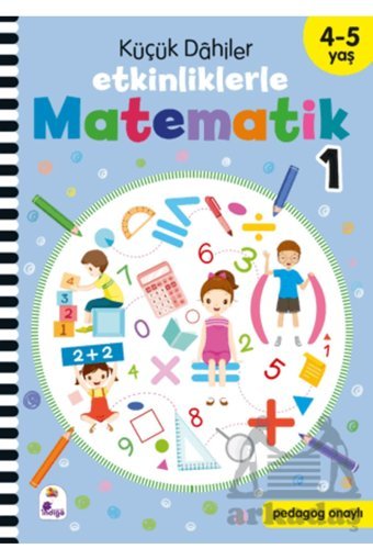 İndigo Çocuk Küçük Dahiler – Etkinliklerle Matematik 1. Kitap (4-5 Yaş ) kitabı - Gülizar Ç. Çetinkaya & Ayça G.