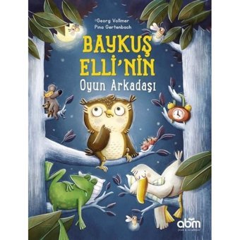 Baykuş Elli'nin Oyun Arkadaşı - Georg Vollmer - Abm Yayınevi