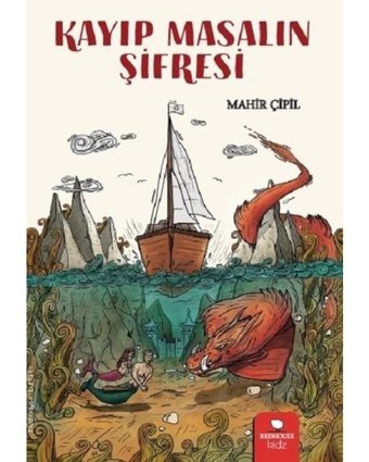 Kayıp Masalın Şifresi - Mahir Çipil - Redhouse Kidz Yayınları