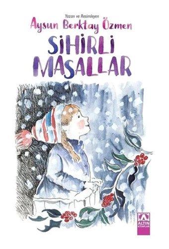 Sihirli Masallar - Aysun Berktay Özmen - Altın Kitaplar
