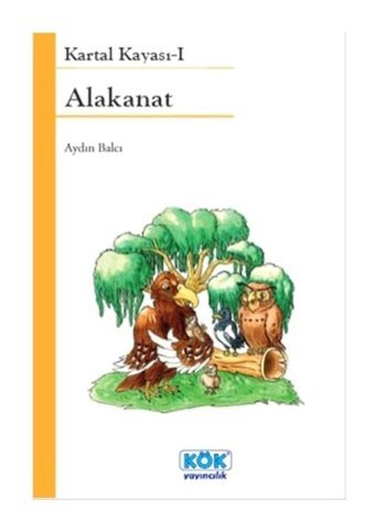 Alakanat Kartal Kayası 1 - Aydın Balcı - Kök Yayıncılık