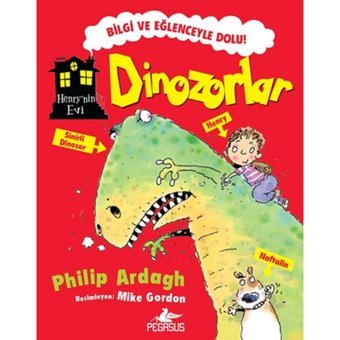 Dinozorlar - Henry'nin Evi - Philip Ardagh - Pegasus