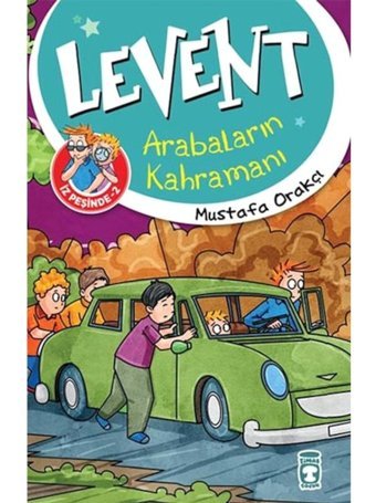 Levent İz Peşinde 2 - Arabaların Kahramanı - Mustafa Orakçı - Timaş Çocuk