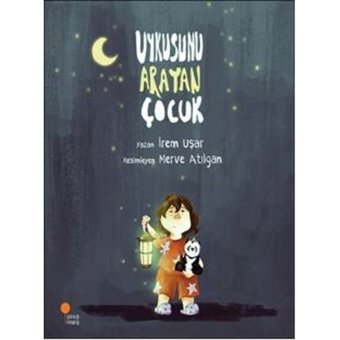 Uykusunu Arayan Çocuk - İrem Uşar - Günışığı Kitaplığı