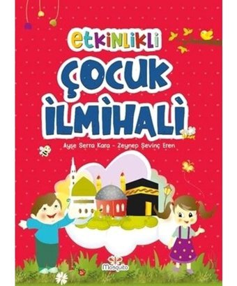 Etkinlikli Çocuk İlmihali - Ayşe Serra Kara - Mosquito Yayınları