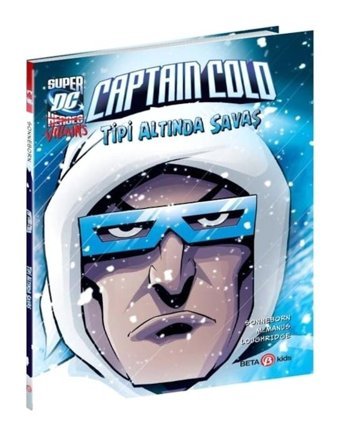 DC Super Villains - Captain Cold - Tipi Altında Savaş - Scott Sonneborn - Beta Kids