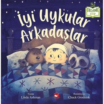 İyi Uykular Arkadaşlar-Organik Kitap - Linda Ashman - Beyaz Balina Yayınları