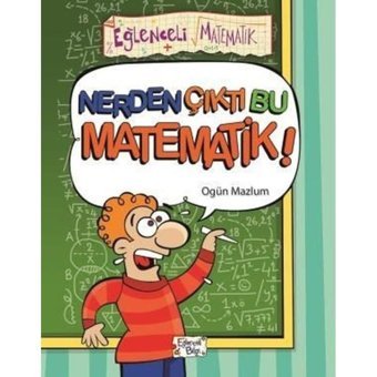 Nerden Çıktı Bu Matematik! - Eğlenceli Matematik - Ogün Mazlum - Eğlenceli Bilgi