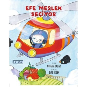 Efe Meslek Seçiyor - Mustafa Baltacı - Ketebe