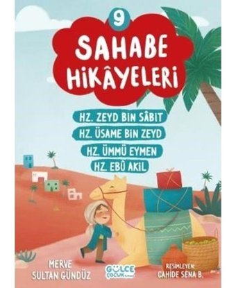 Sahabe Hikayeleri 9 - Hz.Zeyd Bin Sabıt Hz.Usame Bin Zeyd Hz.Ümmü Eymen Hz.Ebu Akıl - Merve Sultan Gündüz - Gülce Çocuk