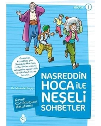 Nasreddin Hoca ile Neşeli Sohbetler 1-Kavuk Çocukluğunu Hatırlamış - Mustafa Uluçay - Uğurböceği