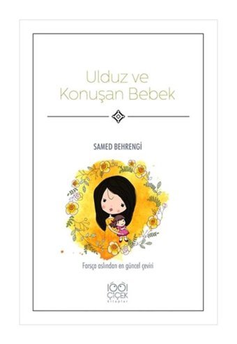 Ulduz ve Konuşan Bebek- 1001 Çiçek