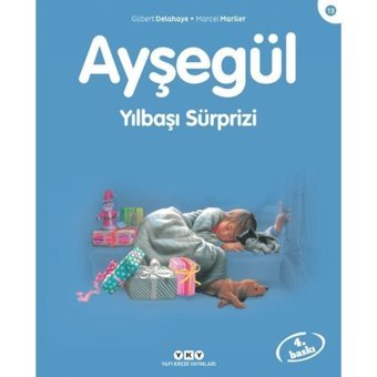 Ayşegül 13 - Yılbaşı Sürprizi - Gilbert Delahaye - Yapı Kredi Yayınları