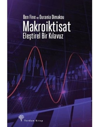 Makroiktisat - Eleştirel Bir Kılavuz - Ben Fine - Yordam Kitap