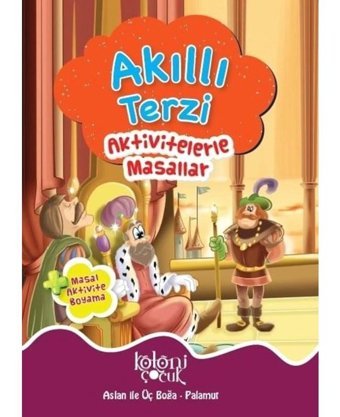 Akıllı Terzi-Aktivetelerle Masallar-Masal Aktivite Boyama- Koloni Çocuk Yayınları