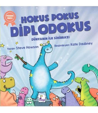 İndigo Kitap Hokus Pokus Diplodokus Dünyanın Ilk Sihirbazı / Indigo Kitap / Steve Howson