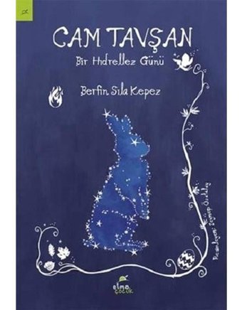 Cam Tavşan-Bir Hıdırellez Günü - Berfin Sıla Kepez - Elma Yayınevi