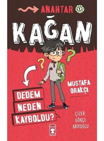 Kağan - Dedem Neden Kayboldu? - Mustafa Orakçı - Timaş Çocuk