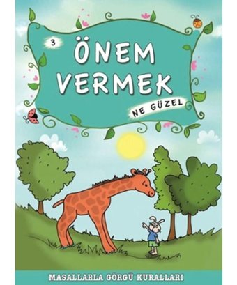 Masallarla Görgü Kuralları - Önem Vermek Ne Güzel - Münire Şafak - Timaş Çocuk