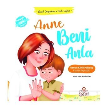 Anne Beni Anla - Yusuf Duygularını İfade Ediyor - Pedagojik Eğitim Hikayeleri - Fazilet Seyitoğlu - Nesil Çocuk Yayınları