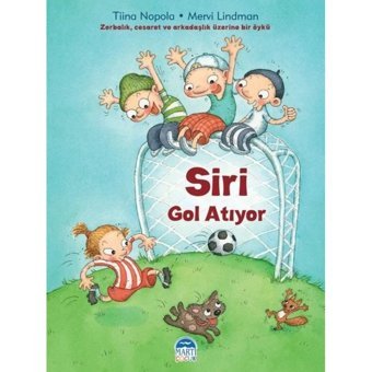 Siri Gol Atıyor - Tiina Nopola - Mervi Lindman - Martı Yayınları