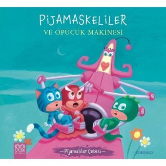 Pijamaskeliler ve Öpücük Makinesi-Pijamalılar Çetesi - Romuald - 1001 Çiçek