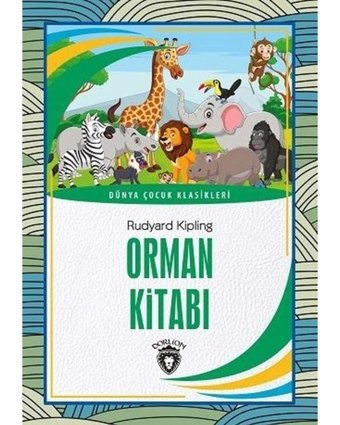 Orman Kitabı - Dünya Çocuk Klasikleri - Rudyard Kipling - Dorlion Yayınevi