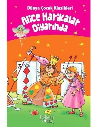 Alice Harikalar Diyarında-Dünya Çocuk Klasikleri- Koloni Çocuk Yayınları