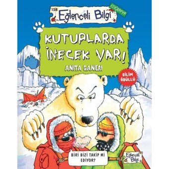 Kutuplarda İnecek Var! Eğlenceli Bilgi Coğrafya - Anita Ganeri - Eğlenceli Bilgi