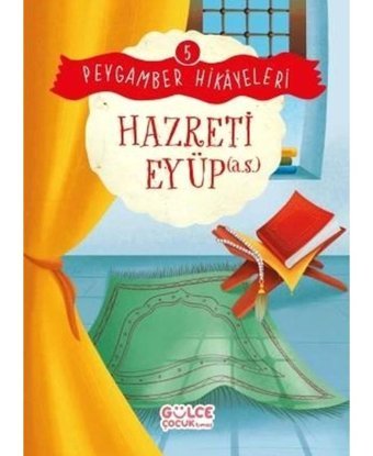 Hazreti Eyüp - Peygamber Hikayeleri 5 - Burhan Güven - Gülce Çocuk