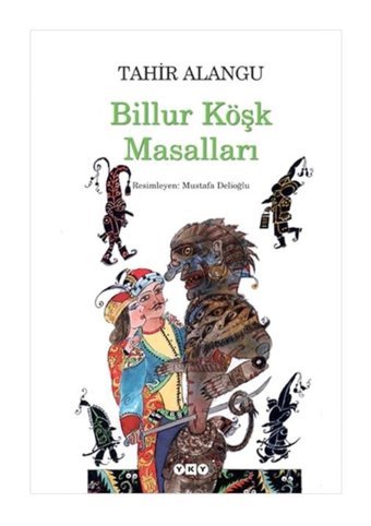 Billur Köşk Masalları - Tahir Alangu - Yapı Kredi Yayınları