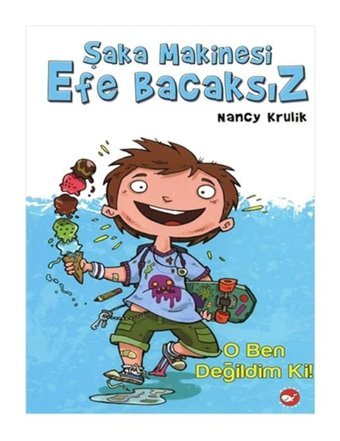 Şaka Makinesi Efe Bacaksız - Nancy Krulik - Beyaz Balina Yayınları