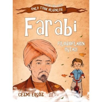 Farabi: Filozofların Üstadı - Tarihe Yön Veren Ünlü Türk Bilginleri - Cezmi Ersöz - Dokuz Yayınları