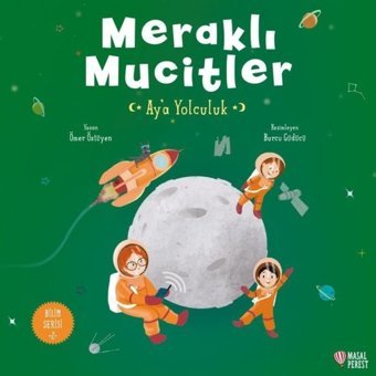 Meraklı Mucitler - Ay'a Yolculuk - Ömer Özlüyen - Masalperest